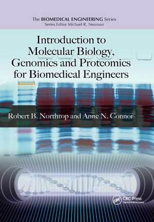 Introduction to Molecular Biology, Genomics and Proteomics for Biomedical Engineers de Robert B. Northrop