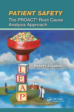 Patient Safety: The PROACT Root Cause Analysis Approach de Robert J. Latino