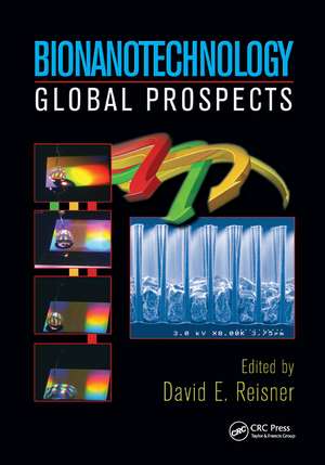 Bionanotechnology: Global Prospects de David E. Reisner