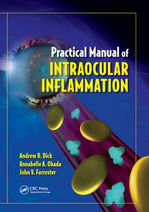 Practical Manual of Intraocular Inflammation de Andrew Dick