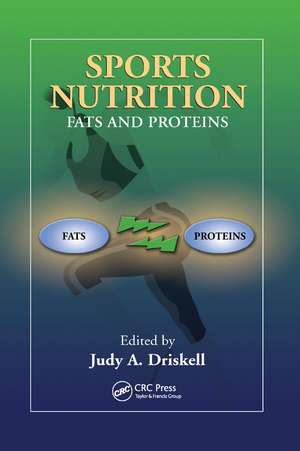 Sports Nutrition: Fats and Proteins de Judy A. Driskell