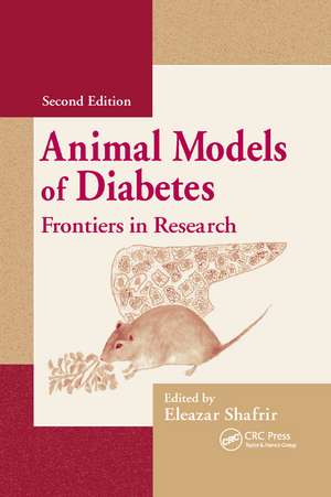 Animal Models of Diabetes: Frontiers in Research de Eleazar Shafrir