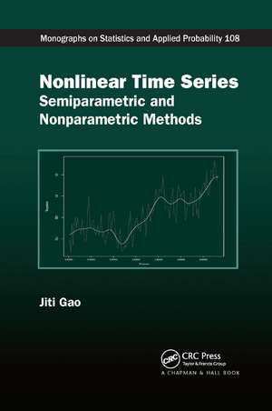 Nonlinear Time Series: Semiparametric and Nonparametric Methods de Jiti Gao