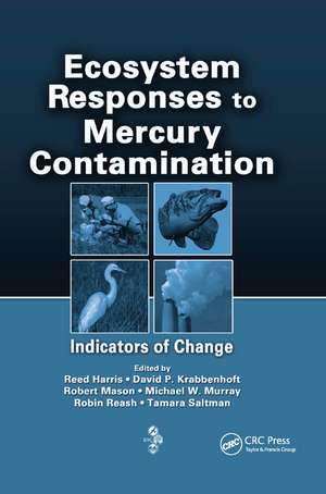 Ecosystem Responses to Mercury Contamination: Indicators of Change de Reed Harris