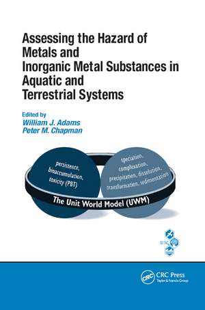 Assessing the Hazard of Metals and Inorganic Metal Substances in Aquatic and Terrestrial Systems de William J. Adams