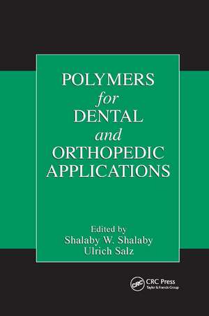 Polymers for Dental and Orthopedic Applications de Shalaby W. Shalaby