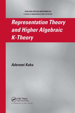 Representation Theory and Higher Algebraic K-Theory de Aderemi Kuku