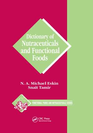 Dictionary of Nutraceuticals and Functional Foods de Michael Eskin