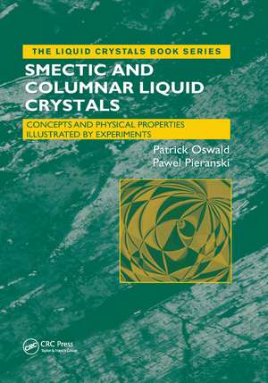 Smectic and Columnar Liquid Crystals: Concepts and Physical Properties Illustrated by Experiments de Patrick Oswald