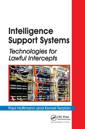 Intelligence Support Systems: Technologies for Lawful Intercepts de Paul Hoffmann