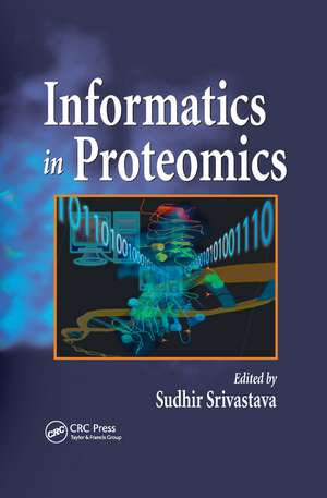 Informatics In Proteomics de Sudhir Srivastava