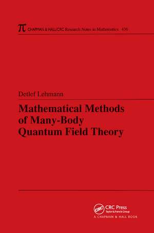 Mathematical Methods of Many-Body Quantum Field Theory de Detlef Lehmann