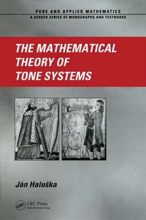 The Mathematical Theory of Tone Systems de Jan Haluska