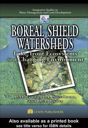 Boreal Shield Watersheds: Lake Trout Ecosystems in a Changing Environment de John Gunn