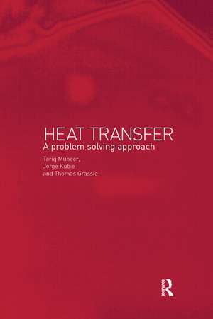 Heat Transfer: A Problem Solving Approach de Kubie Jorge