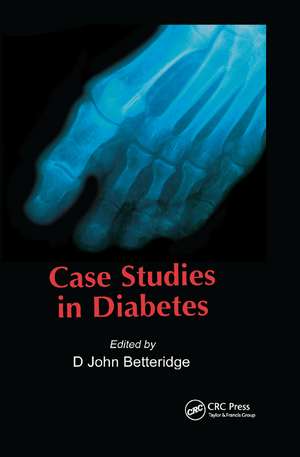 Case Studies in Diabetes de D John Betteridge