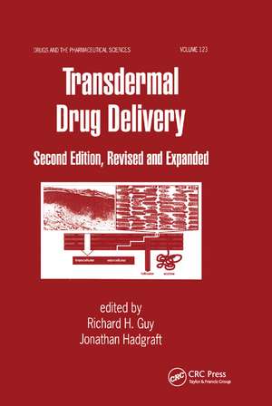 Transdermal Drug Delivery Systems: Revised and Expanded de Jonathan Hadgraft