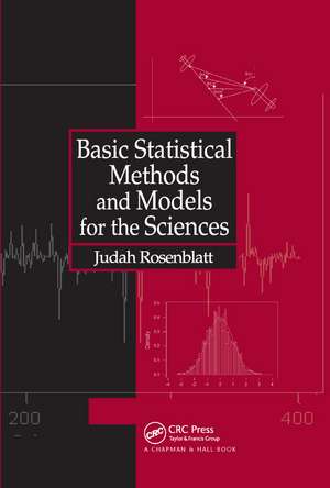 Basic Statistical Methods and Models for the Sciences de Judah Rosenblatt