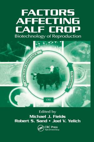 Factors Affecting Calf Crop: Biotechnology of Reproduction de Michael J. Fields