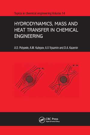 Hydrodynamics, Mass and Heat Transfer in Chemical Engineering de Andrei D. Polyanin