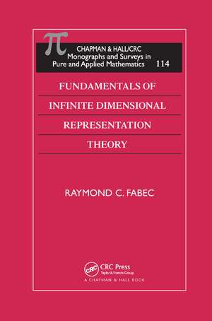 Fundamentals of Infinite Dimensional Representation Theory de Raymond C. Fabec