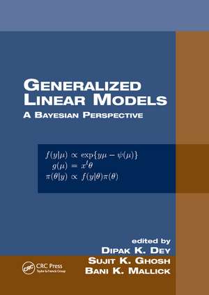 Generalized Linear Models: A Bayesian Perspective de Dipak K. Dey