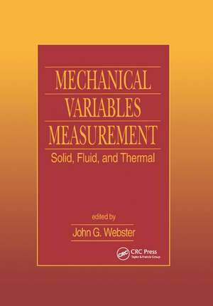 Mechanical Variables Measurement - Solid, Fluid, and Thermal de John G. Webster