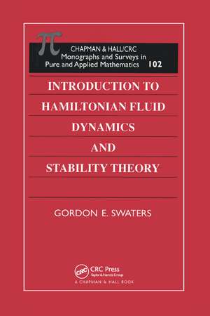 Introduction to Hamiltonian Fluid Dynamics and Stability Theory de Gordon E Swaters