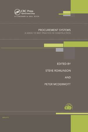 Procurement Systems: A Guide to Best Practice in Construction de Steve Rowlinson