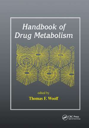 Handbook of Drug Metabolism de Thomas Woolf