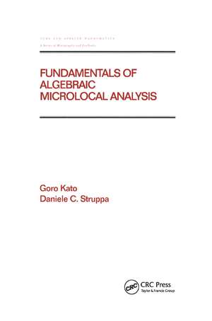 Fundamentals of Algebraic Microlocal Analysis de Goro Kato