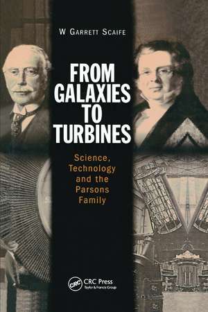 From Galaxies to Turbines: Science, Technology and the Parsons Family de W.G.S Scaife