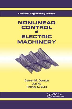 Nonlinear Control of Electric Machinery de Dawson