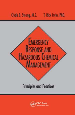 Emergency Response and Hazardous Chemical Management: Principles and Practices de Clyde B. Strong