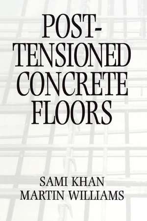 Post-Tensioned Concrete Floors de Martin Williams