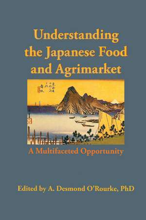 Understanding the Japanese Food and Agrimarket: A Multifaceted Opportunity de Andrew D O'Rourke