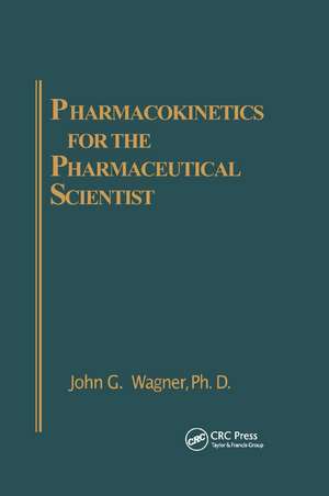 Pharmacokinetics for the Pharmaceutical Scientist de John G. Wagner