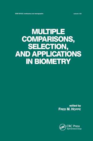 Multiple Comparisons, Selection and Applications in Biometry de Fred. M. Hoppe