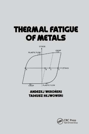 Thermal Fatigue of Metals de Andrzej Weronski