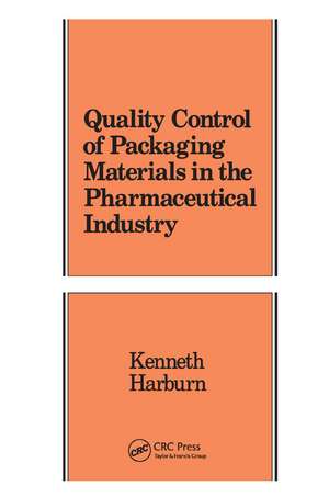 Quality Control of Packaging Materials in the Pharmaceutical Industry de Kenneth Harburn