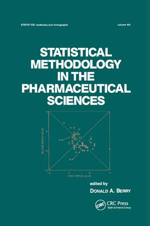 Statistical Methodology in the Pharmaceutical Sciences de D. A. Berry