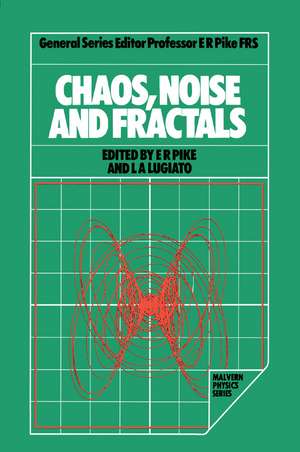 Chaos, Noise and Fractals de E. Roy Pike