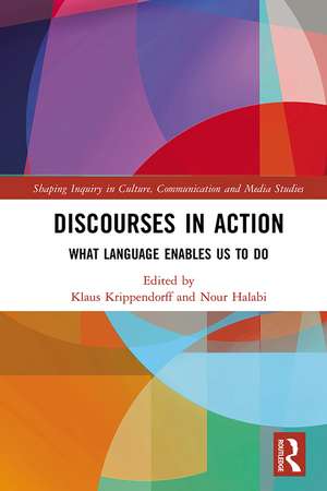 Discourses in Action: What Language Enables Us to Do de Klaus Krippendorff