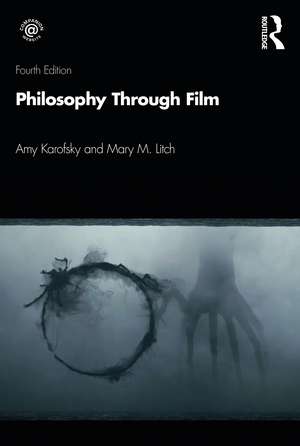 Philosophy through Film de Amy Karofsky