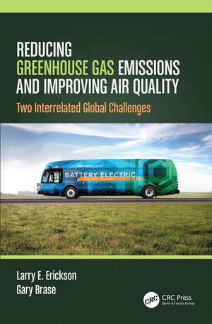 Reducing Greenhouse Gas Emissions and Improving Air Quality: Two Interrelated Global Challenges de Larry E. Erickson