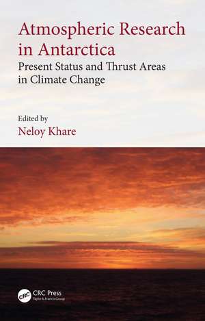 Atmospheric Research in Antarctica: Present Status and Thrust Areas in Climate Change de Neloy Khare