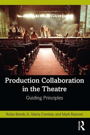 Production Collaboration in the Theatre: Guiding Principles de Rufus Bonds Jr.