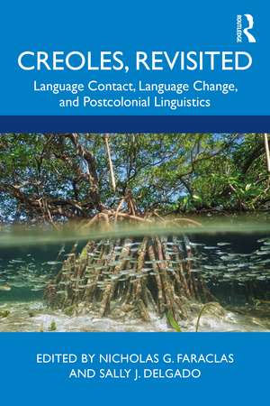 Creoles, Revisited: Language Contact, Language Change, and Postcolonial Linguistics de Nicholas G. Faraclas