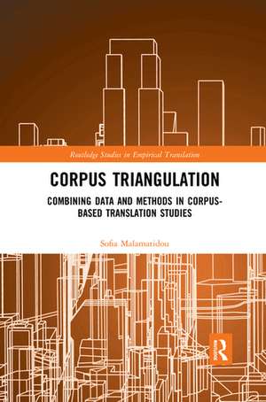 Corpus Triangulation: Combining Data and Methods in Corpus-Based Translation Studies de Sofia Malamatidou