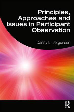 Principles, Approaches and Issues in Participant Observation de Danny L. Jorgensen